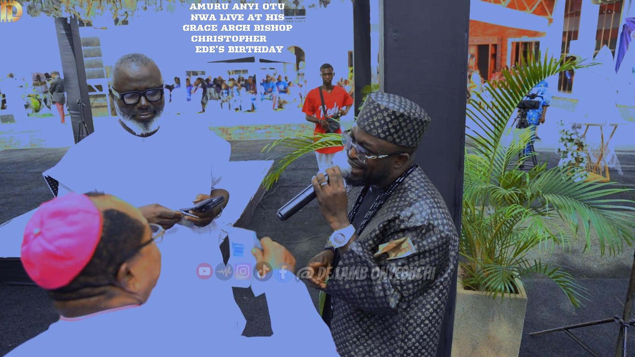 Amuru Anyi otu nwa live at his grace arch bishop Ede's  60th birthday cover art