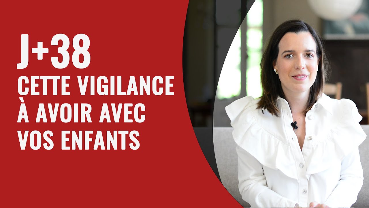 J+38 Cette vigilance à avoir avec vos enfants cover art
