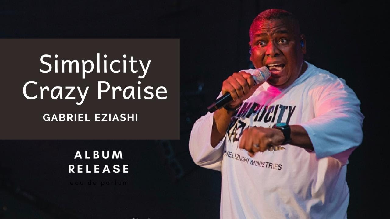 SIMPLICITY Crazy Praise Free to Worship | Gabriel Eziashi | Christian Music cover art