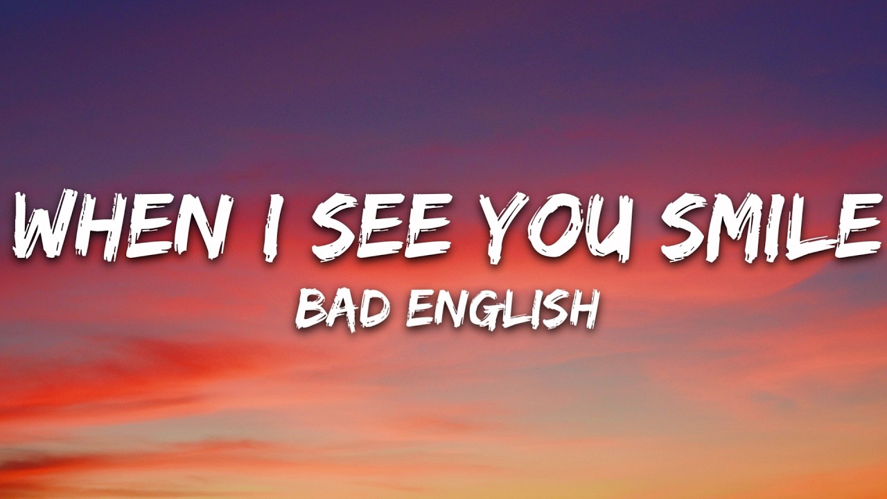 Bad English - When I See You Smile (Lyrics) cover art