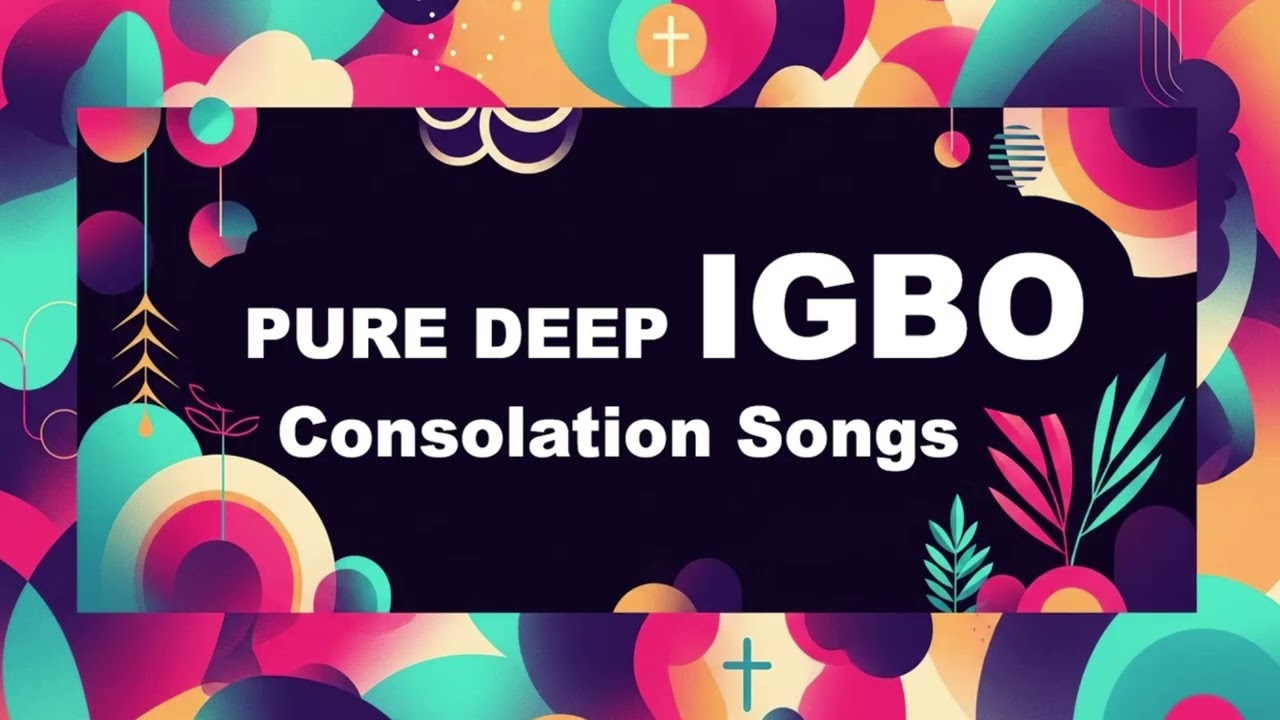 Pure DEEP IGBO Consolation Songs || Uba Pacific Music cover art