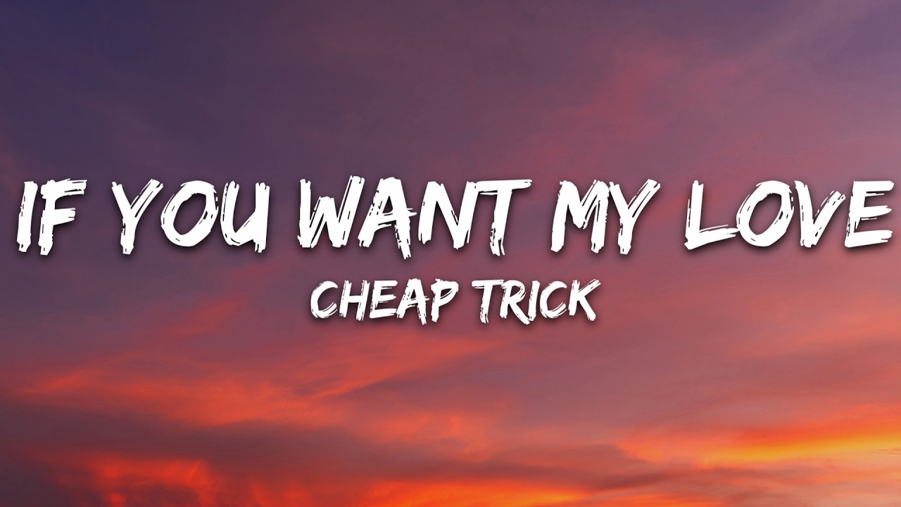 Cheap Trick - If You Want My Love (Lyrics) cover art