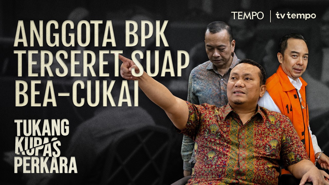 Peran Anggota BPK Nyoman Adhi Suryadnyana dalam Dugaan Korupsi Bea-Cukai | Tukang Kupas Perkara cover art