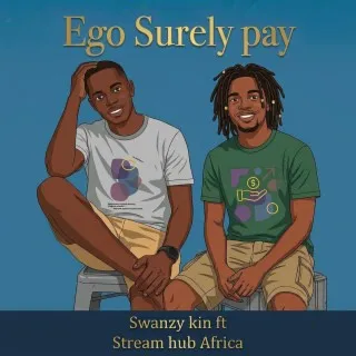 Ego Surely Pay ft. Swanzy Kin cover art
