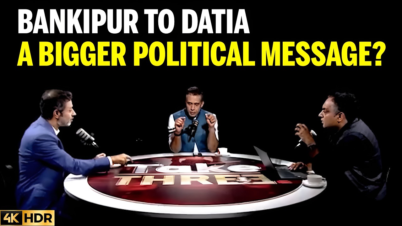 Take Three: From Bankipur to Datia — Is a Bigger Political Message Taking Shape? cover art