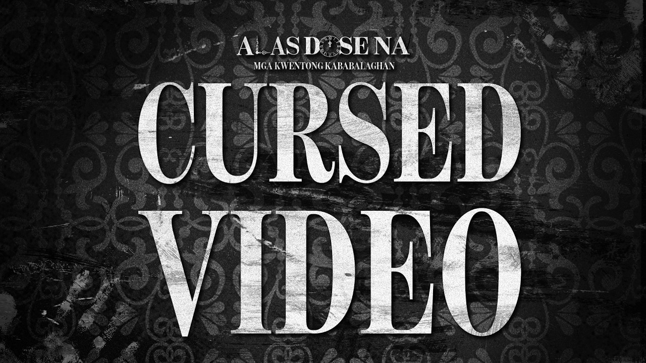 ”CURSED VIDEO” | ALAS DOSE NA HORROR STORIES cover art