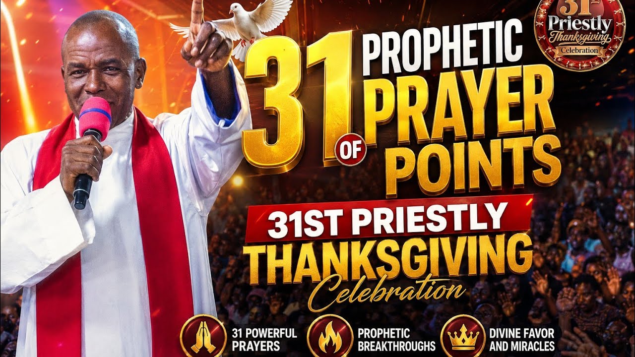 31st Priestly Thanksgiving Celebration | 31 Prophetic Prayers That Will Change Your Life cover art