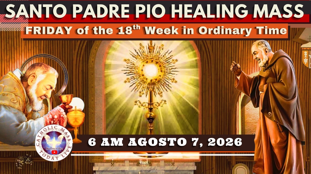 HOLY MASS TODAY HEALING LIVE MASS at Santo Padre Pio International Shrine ° Agosto 7, 2026  6AM cover art
