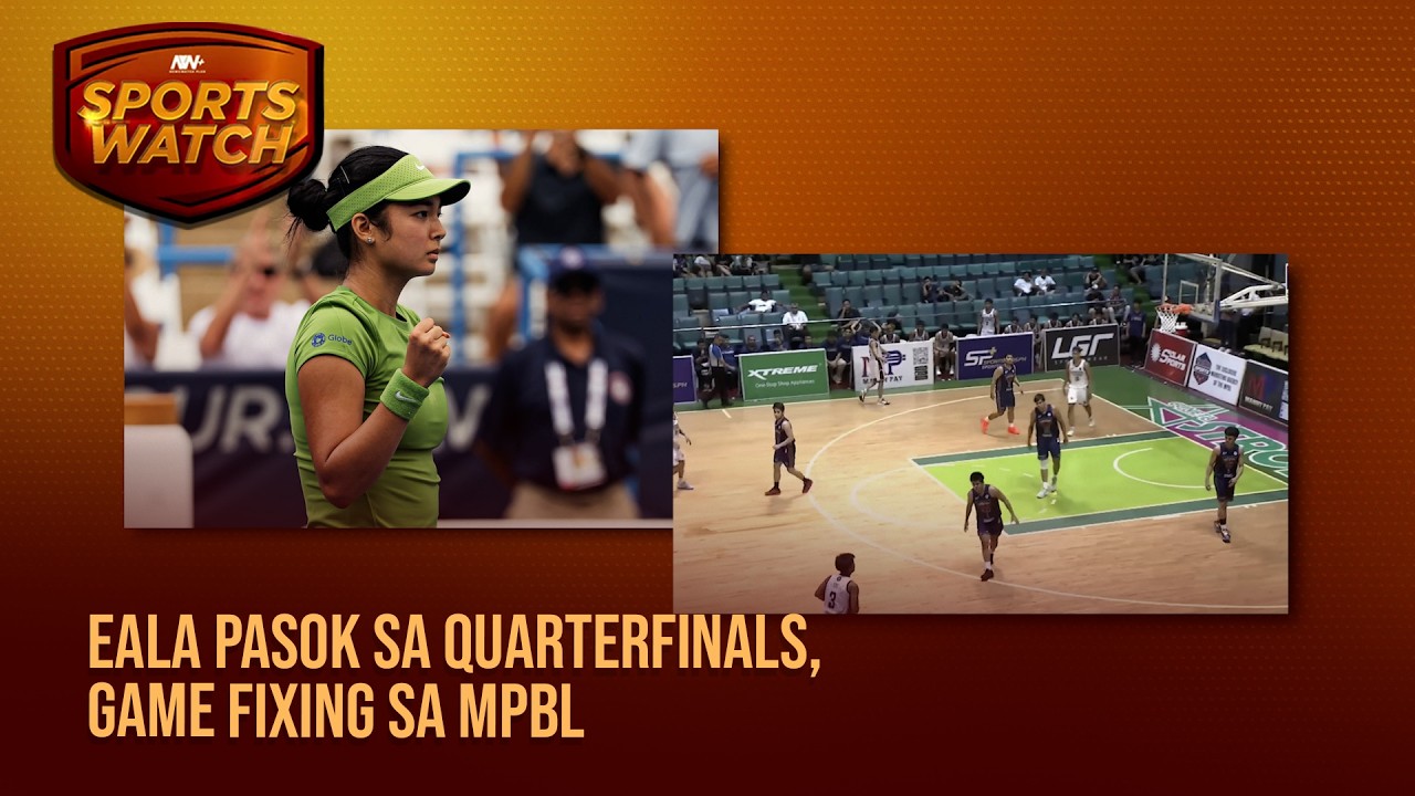 Eala pasok sa quarterfinals, game fixing sa MPBL | Sports Watch cover art