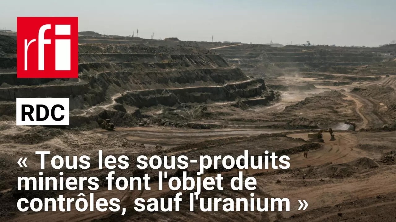 RDC: près de 2000 tonnes d'uranium exportées avec le cobalt vers la Chine en 20 ans • RFI cover art