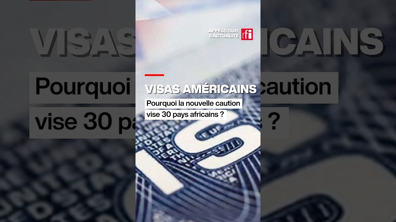Visas américains : pourquoi la nouvellexa0caution vise 30 pays africains ? • RFI cover art