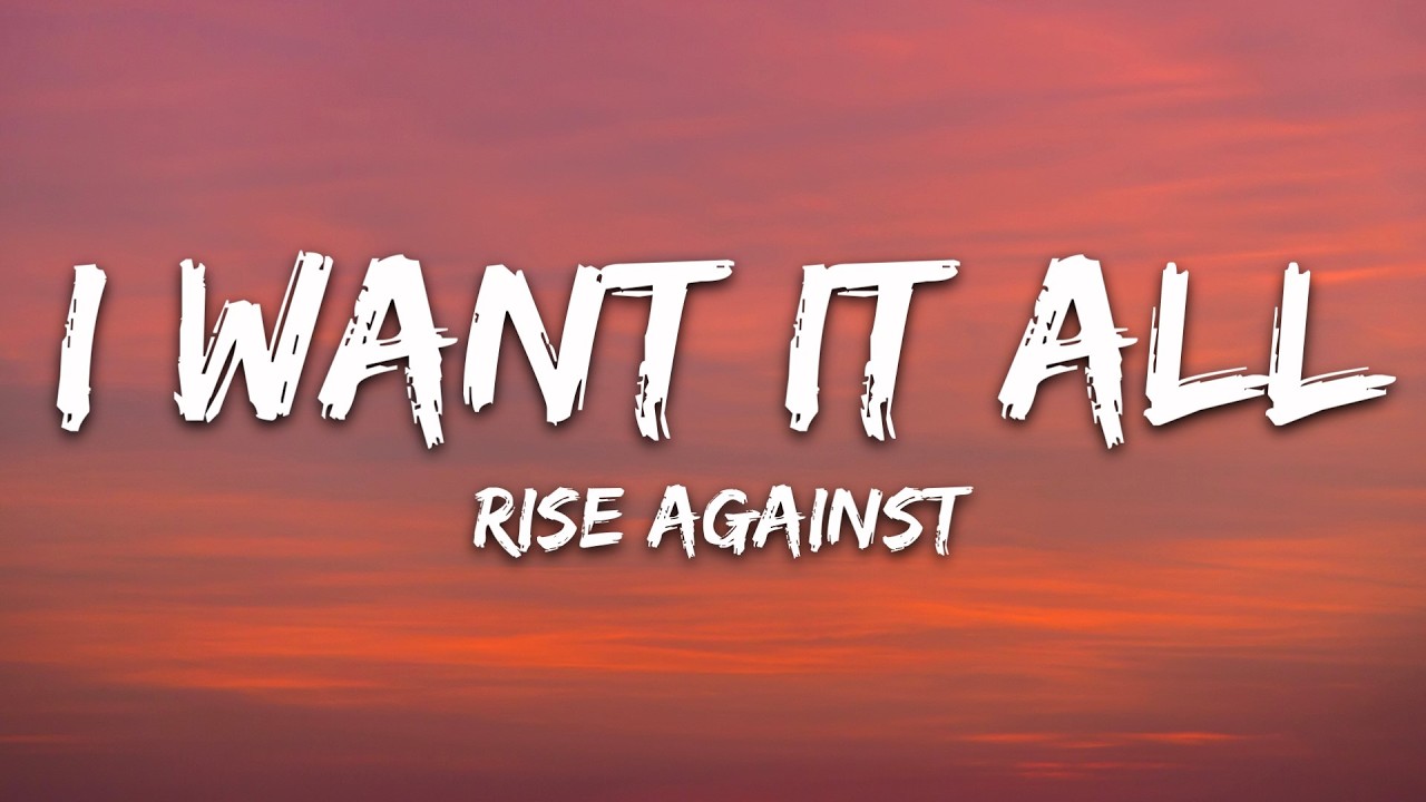 Rise Against - I Want It All (Lyrics) cover art