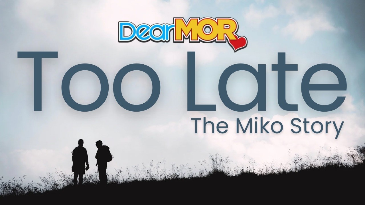 Dear MOR: “Too Late” | The Miko Story cover art