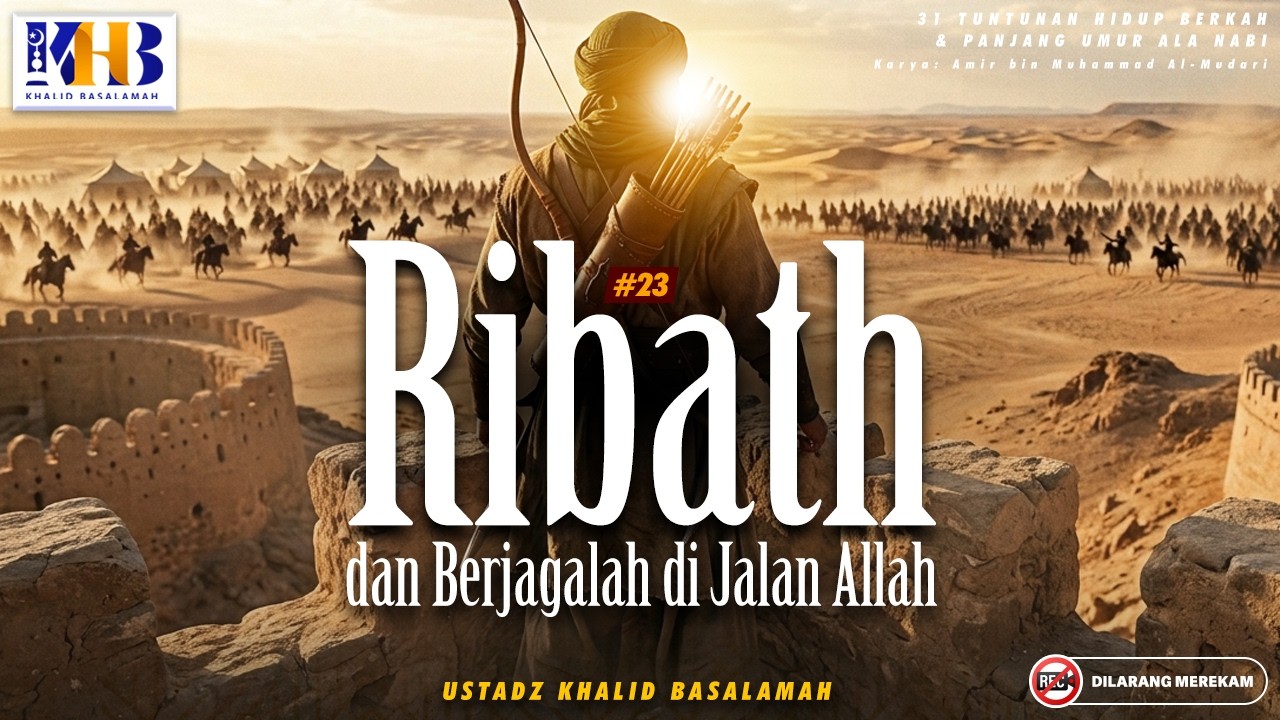 31 Tuntunan Hidup Berkah & Panjang Umur Ala Nabi: #23 RIBATH | Khalid Basalamah cover art