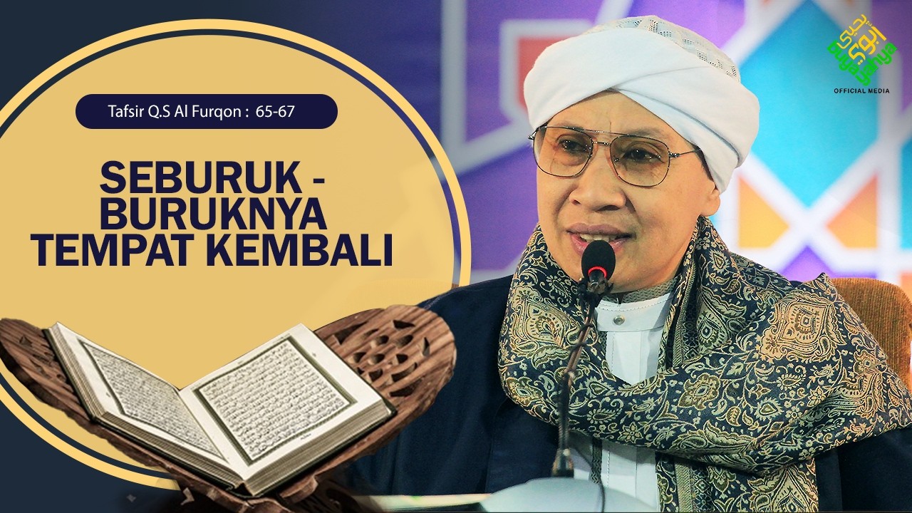 Tafsir Al Qur'an Q.S Al Furqon 65 - 67 : Seburuk - buruknya Tempat Kembali | Buya Yahya | 2026 cover art