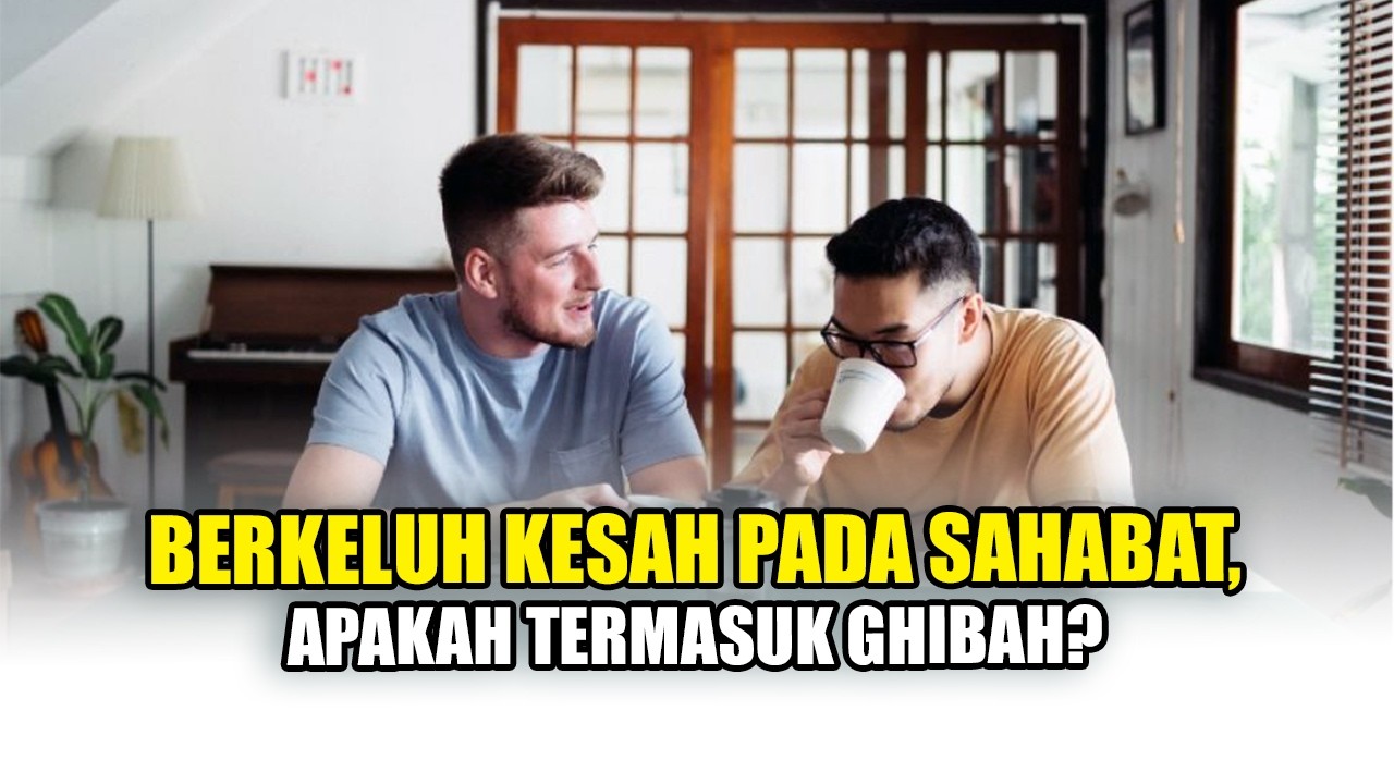 Berkeluh Kesah pada Sahabat, Apakah Termasuk Ghibah ❓- Buya Yahya cover art
