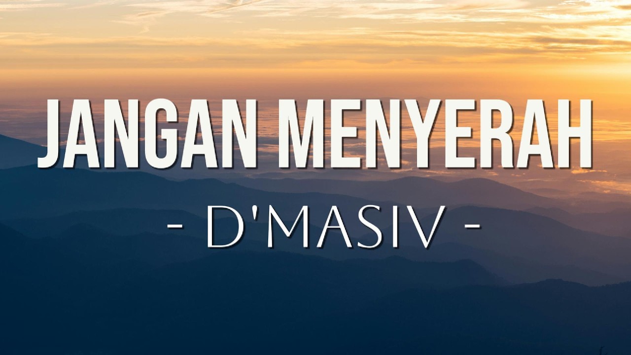 Jangan Menyerah - D'MASIV  ~ Lyric cover art