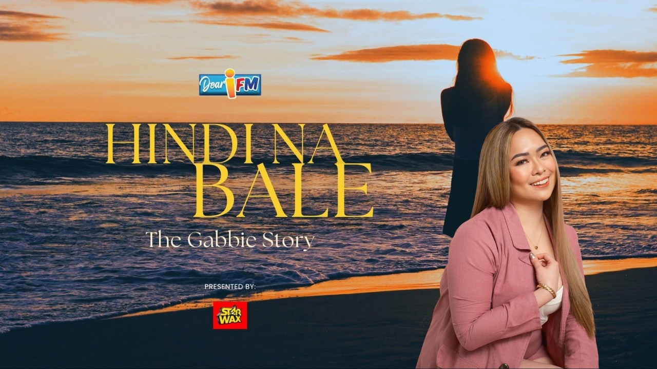 Dear iFM | HINDI NA BALE - THE GABBIE STORY cover art