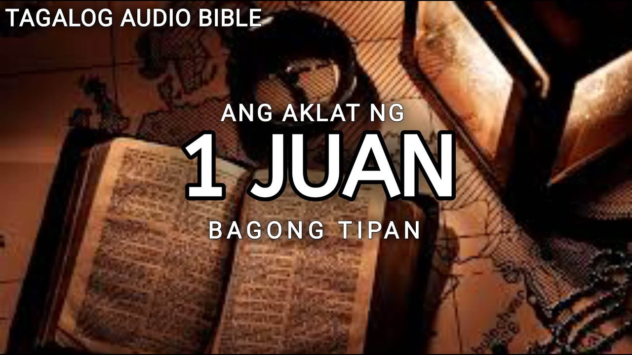 AKLAT NG  1 JUAN  | THE HOLY BIBLE:  1 JOHN | TAGALOG AUDIO BIBLE cover art