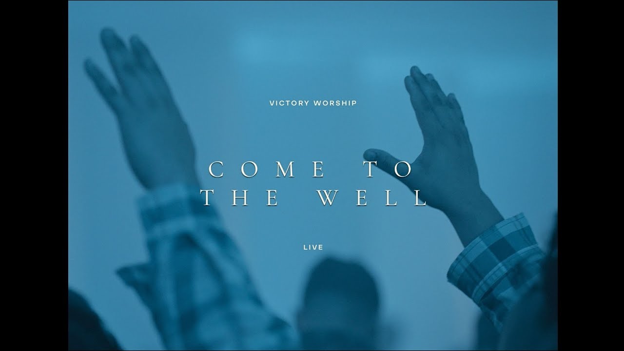 Come To The Well - Victory Worship | Dakila EP cover art