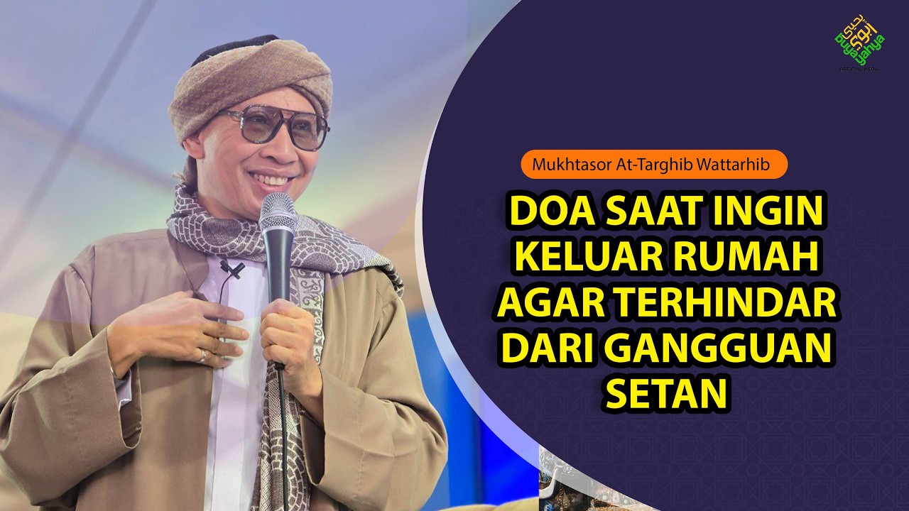 Kitab Attarghib Wattarhib:Doa Saat Ingin Keluar Rumah Agar Terhindar dari Gangguan Setan |Buya Yahya cover art