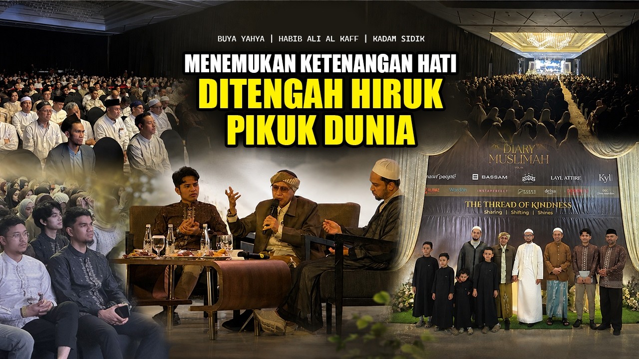 Menemukan Ketenangan Hati Ditengah Hiruk Pikuk Dunia |Buya Yahya,Habib Ali Al Kaff &Kadam Sidik|2026 cover art