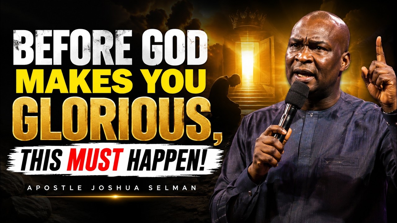 Before God Makes You Glorious, This Must Happen! | Apostle Joshua Selman cover art
