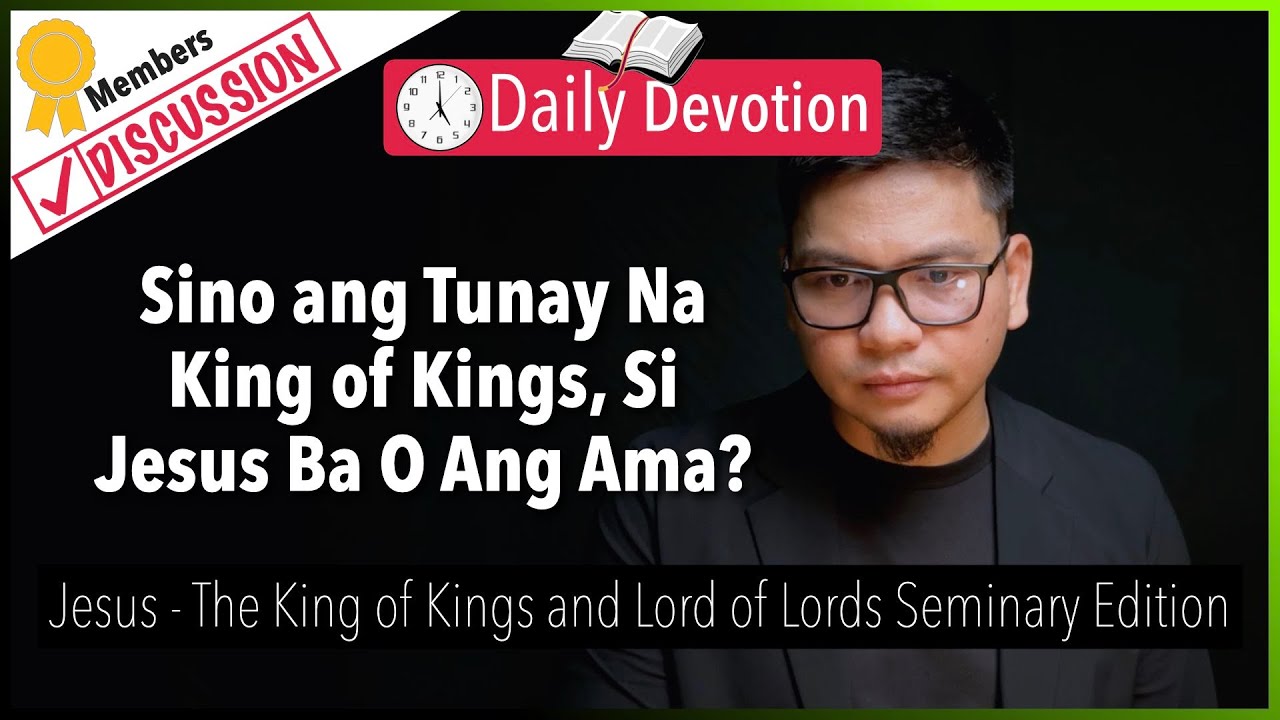 Sino ang Tunay Na King of Kings, Si Jesus Ba O Ang Ama? cover art
