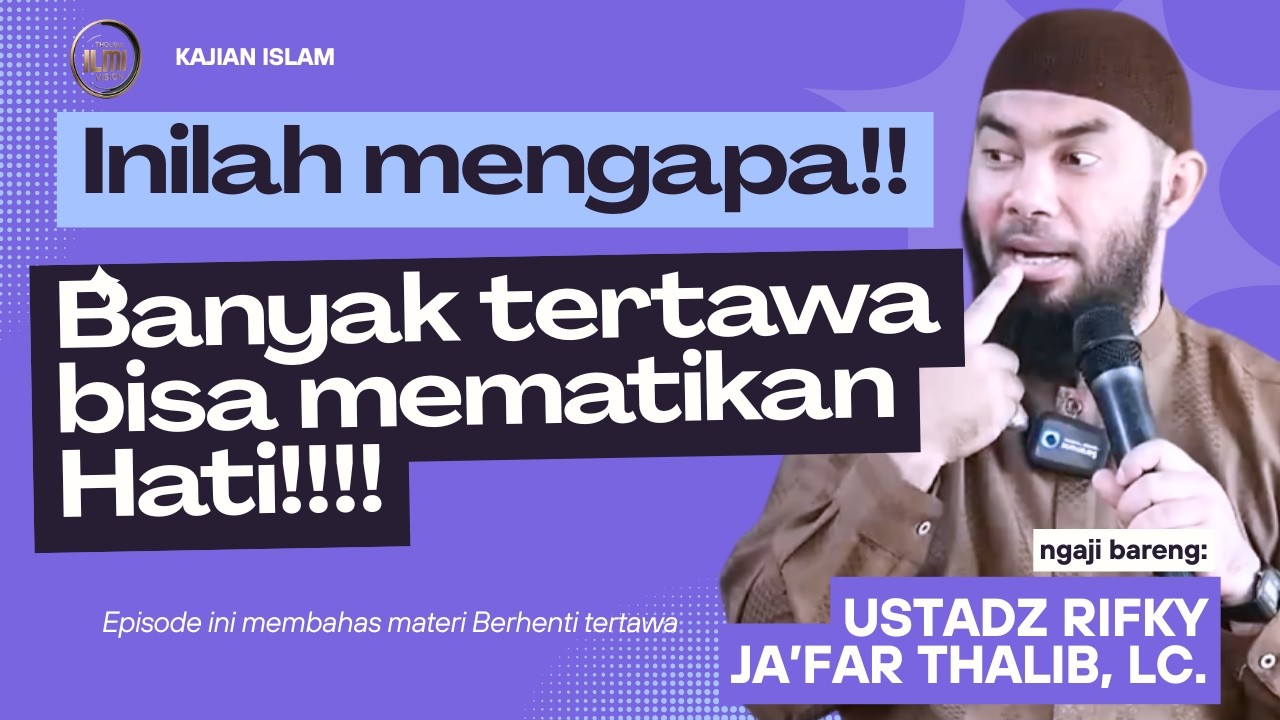BAHAYA!! Banyak tertawa bisa mematikan Hati!!!!  || Ust. RIFKY JA’FAR THALIB. cover art
