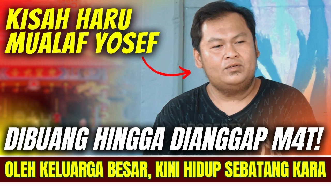 KISAH HARU MUALAF YOSEP, DIBUANG KELUARGA DIAMBIL HAK WARISNYA, DAN DIANGGAP MA4T1.... cover art