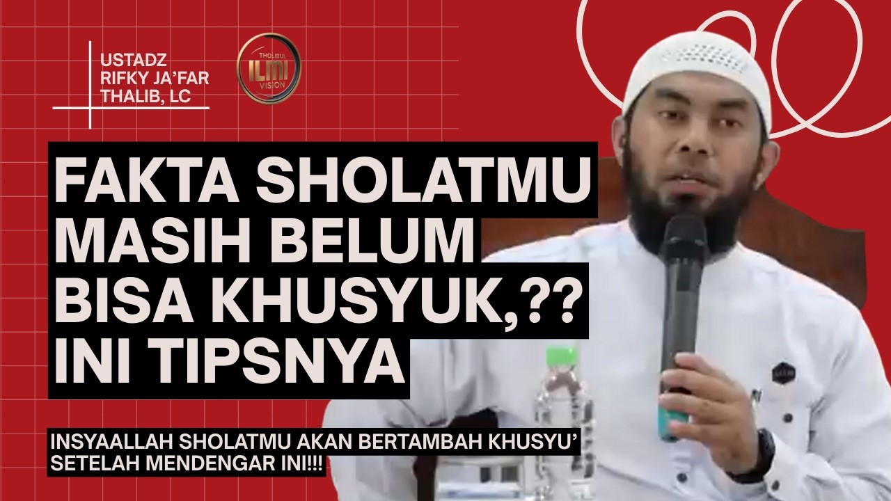 fakta sholatmu masih belum bisa khusyuk,?? ini tipsnya || Ust. RIFKY JAāFAR THALIB. cover art