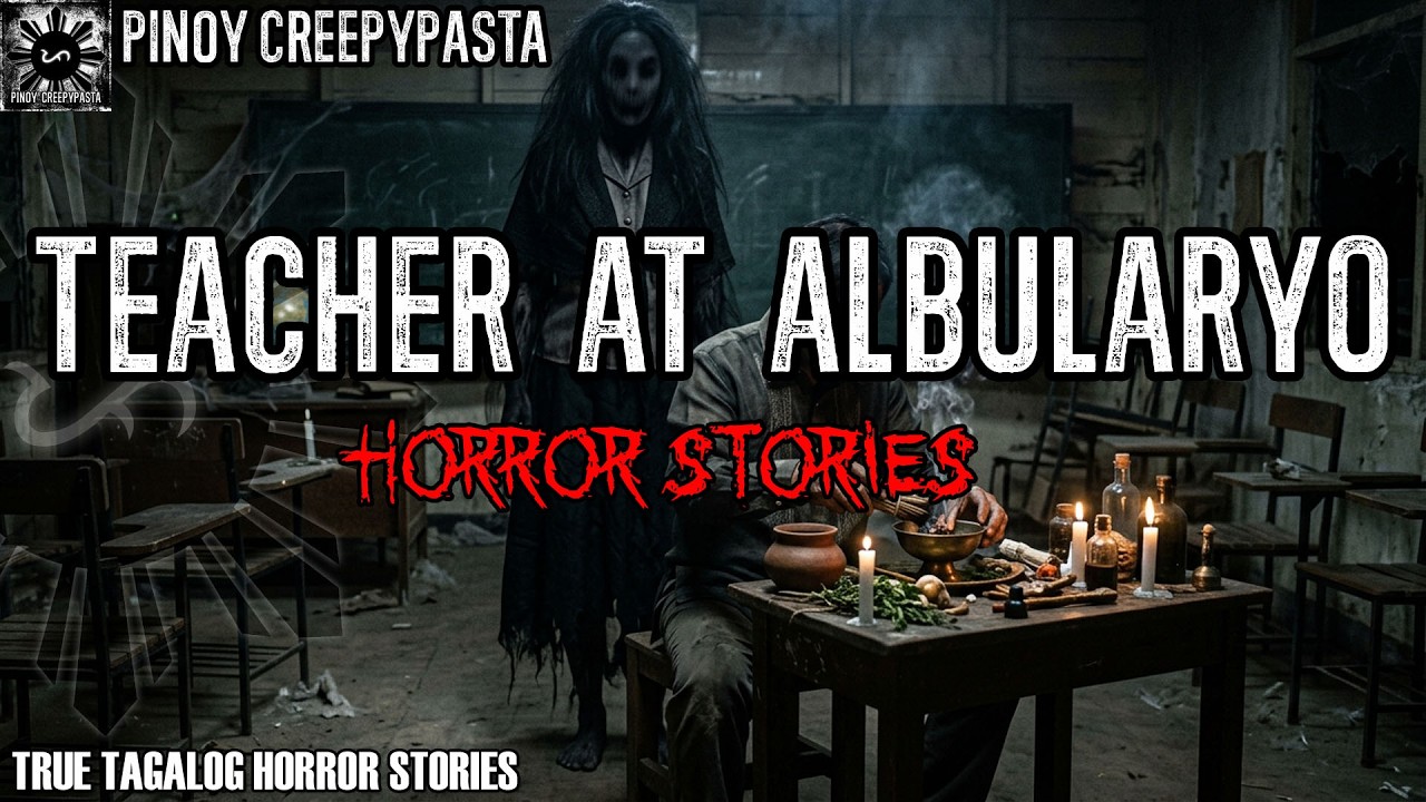 TEACHER AT ALBULARYO HORROR STORIES