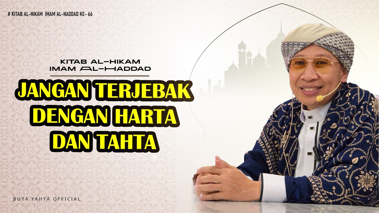 Hikmah ke 66 : Jangan Terjebak dengan Harta dan Tahta | Al Hikam Imam Haddad | Buya Yahya cover art
