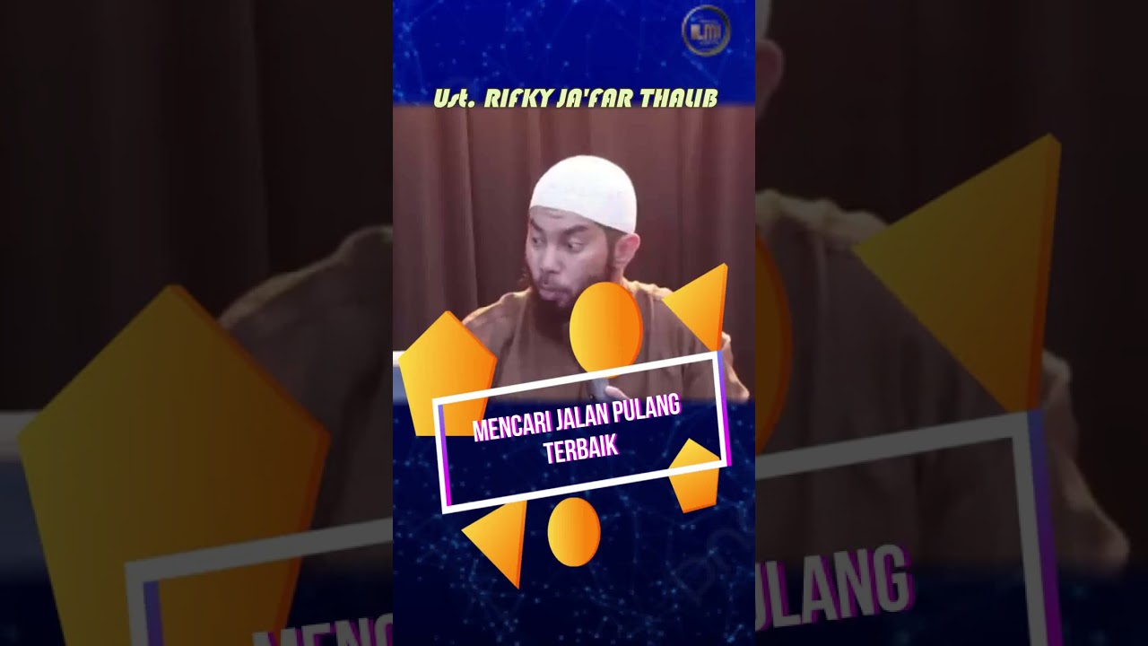 MENCARI JALAN PULANG TERBAIK???  || Ust. RIFKY JA’FAR THALIB. cover art