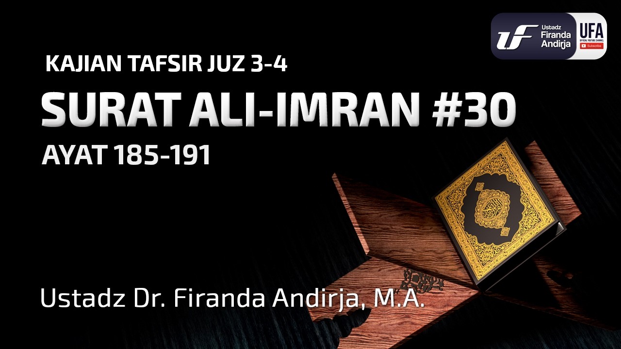 Tafsir Surat Ali Imran #30 Ayat 185-191 - Ustadz Dr. Firanda Andirja, MA cover art