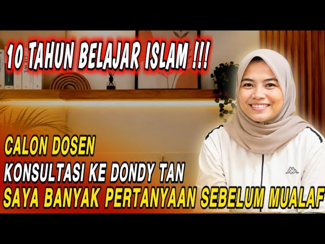 CALON DOSEN KONSULTASI DEBAT DENGAN DONDY TAN SEBELUM SYAHADAT SAYA BANYAK PERTANYAAN cover art