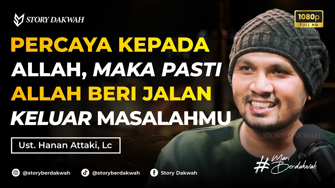 Percaya Kepada Allah, Maka Allah Pasti Memberikan Jalan Keluar Masalahmu - Ust. Hanan Attaki, Lc cover art