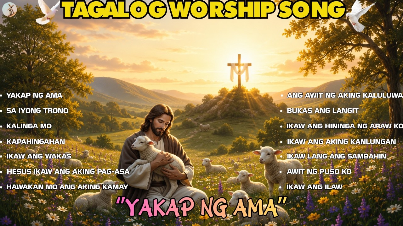 ''YAKAP NG AMA'' TAGALOG WORSHIP SONG WITH NEW LYRICS | PRAISE AND WORSHIP SONG PLAYLIST 2026 cover art