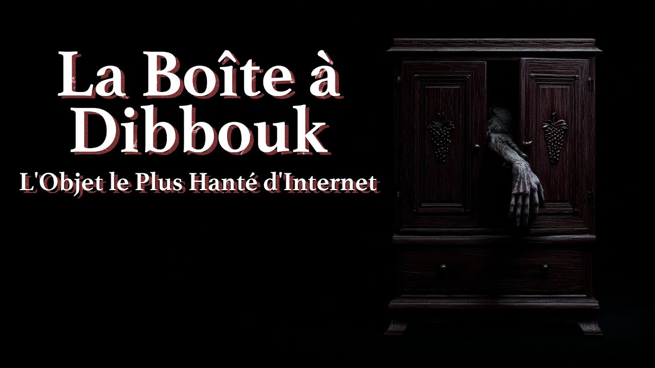 La Boîte à Dibbouk - L'Objet le Plus Hanté d'Internet cover art
