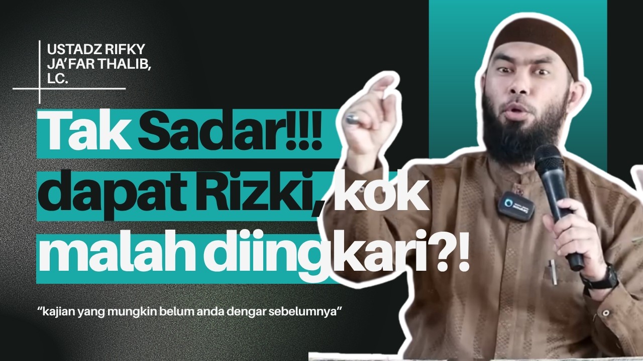 Tak Sadar!!!dapat Rizki, kok malah diingkari?! || Ust. RIFKY JA’FAR THALIB. cover art