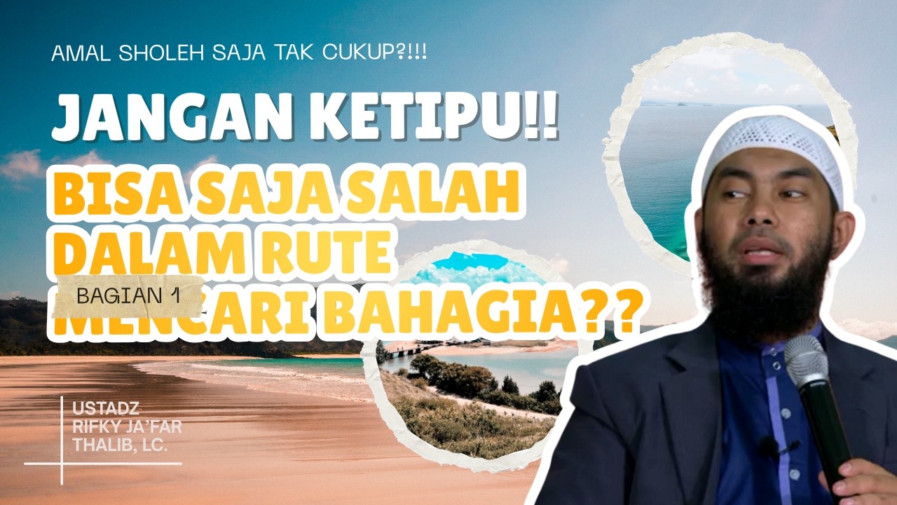 Jangan ketipu!! Ini rute yang benar menuju Bahagia!!!! || Ust. RIFKY JAāFAR THALIB. cover art
