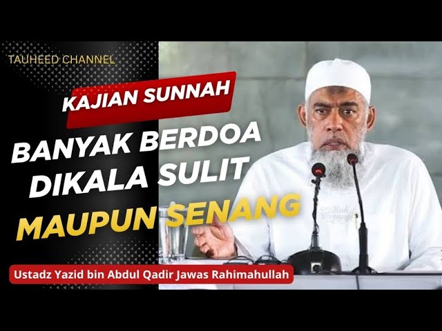 Ustadz Yazid bin Abdul Qadir Jawas - Kajian Sunnah - Banyak Berdoa Dikala Sulit Maupun Senang cover art