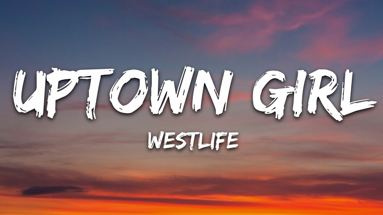 Westlife - Uptown Girl (Lyrics) cover art