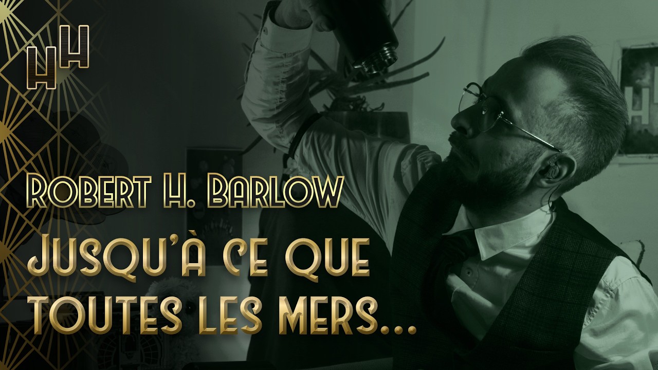 📚 Robert H. Barlow – Jusqu'à ce que toutes les mers… (1935)