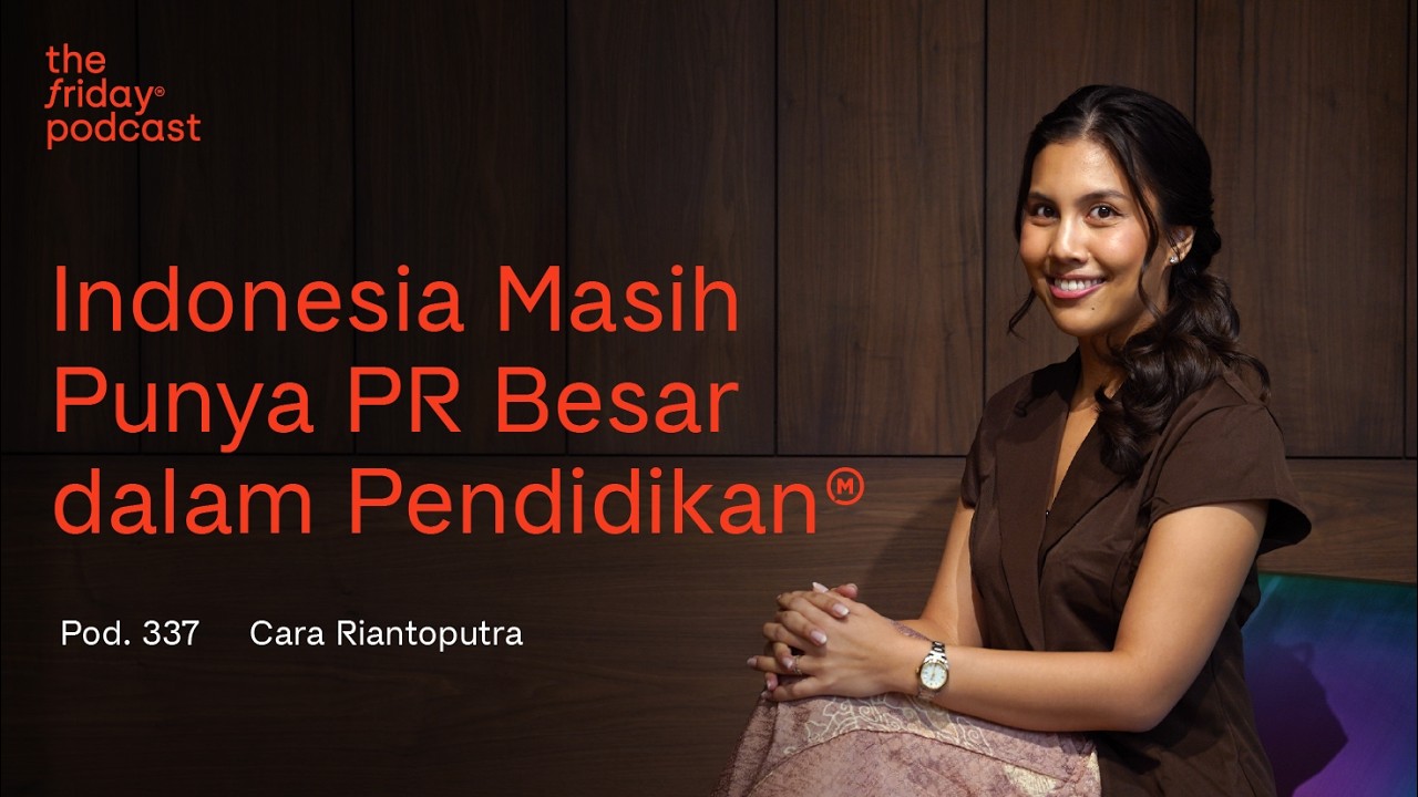 Pod. 337 Cara Riantoputra TALKS ABOUT THE EDUCATION GAP IN INDONESIA cover art