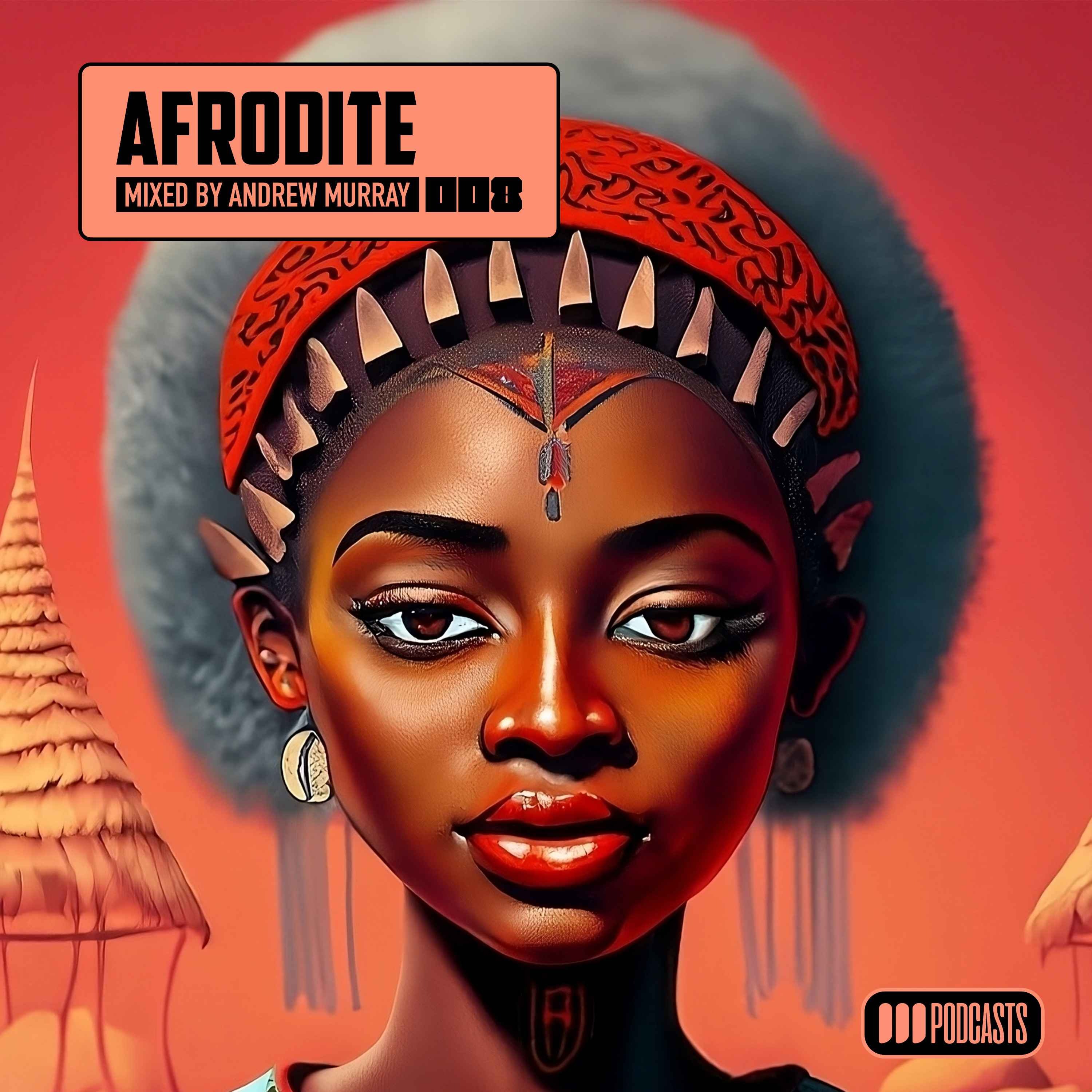 Afrodite 008 (Afro House/Afro Tech) [Mixed by Andrew Murray] cover art