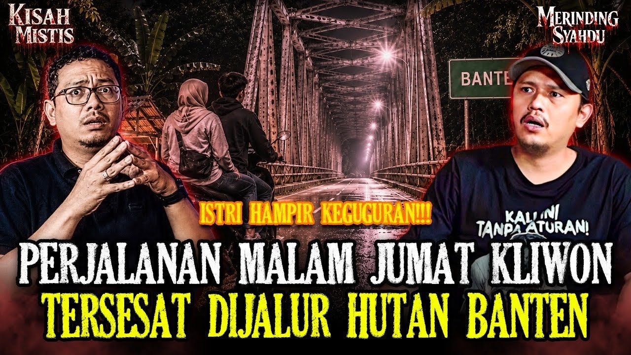 PERJALANAN HOROR SAAT MALAM JUMAT KLIWON!! TERSESAT DI HUTAN BANTEN SAAT ISTRI SEDANG HAMIL cover art