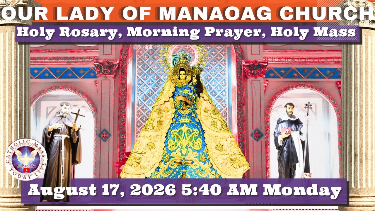 CATHOLIC MASS OUR LADY OF MANAOAG CHURCH LIVE MASS TODAY August 17, 2026 a.m. Holy Rosary cover art