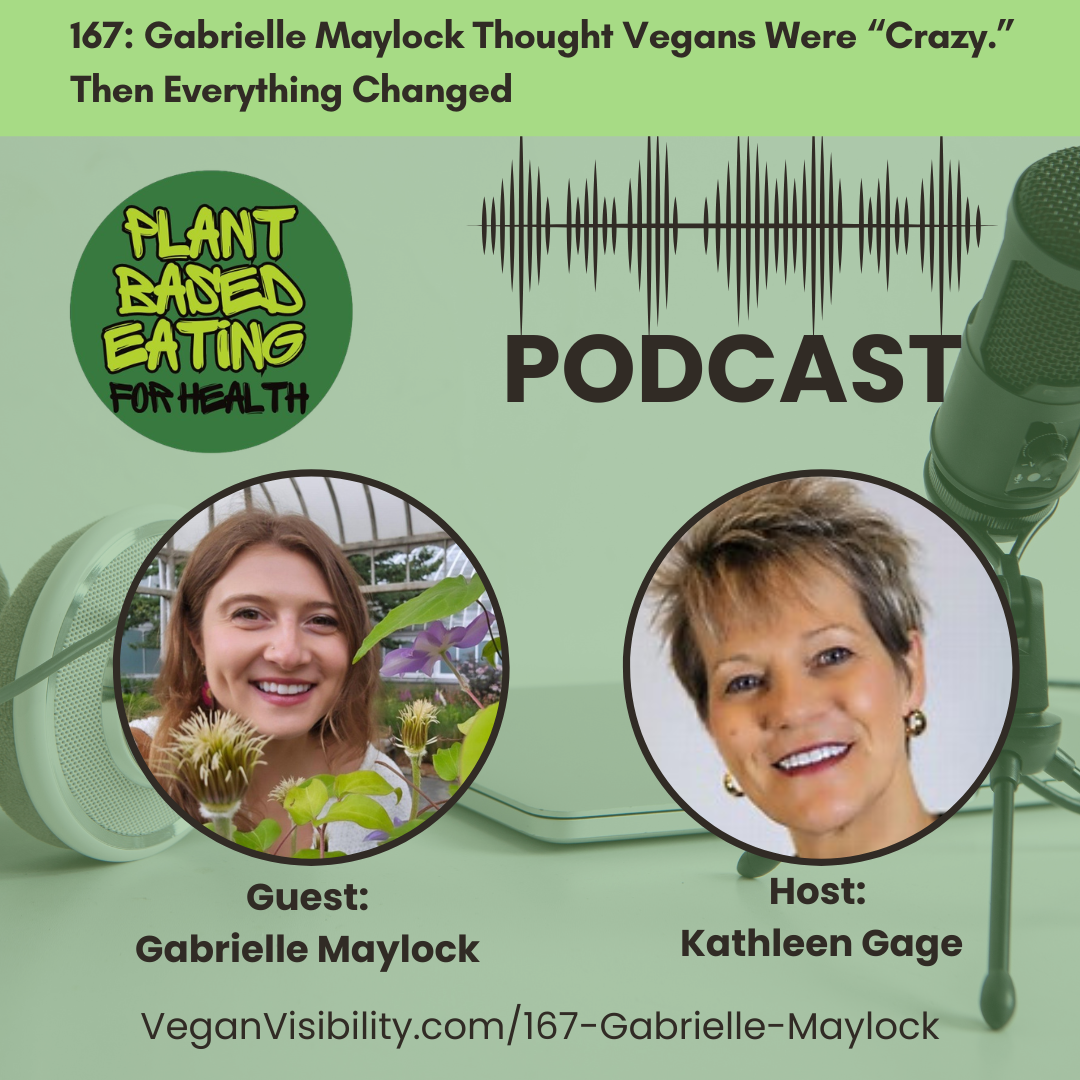 167: Gabrielle Maylock Thought Vegans Were "Crazy." Then Everything Changed.
