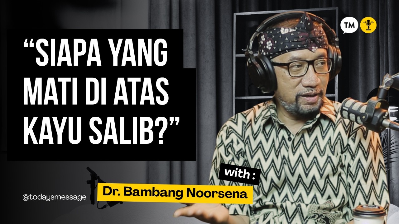 APAKAH ALLAH BISA PUNYA ANAK? | BETULKAH YESUS MATI DI ATAS KAYU SALIB? | Dr. Bambang Noorsena cover art